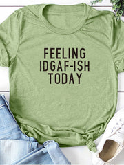Load image into Gallery viewer, FEELING IDGAF-ISH TODAY T-shirt