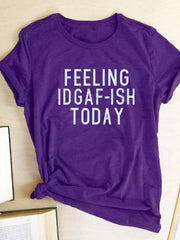 Load image into Gallery viewer, FEELING IDGAF-ISH TODAY T-shirt