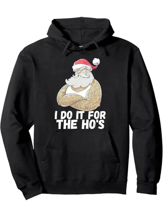 Santa Hoodie( I do it for the HO's)