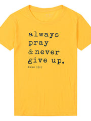 Load image into Gallery viewer, Always Pray Never Give Up T-Shirt
