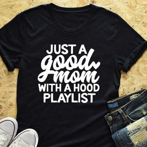 Just a Good Mom with Hood Playlist t-shirt - vendach