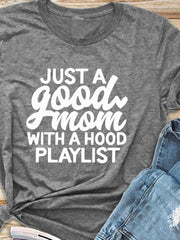Load image into Gallery viewer, Just a Good Mom with Hood Playlist t-shirt - vendach
