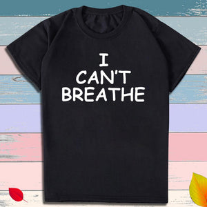 I Can't Breathe Letter Print Short Sleeve T-Shirt - vendach