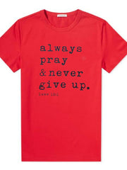 Load image into Gallery viewer, Always Pray Never Give Up T-Shirt
