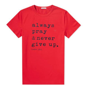Always Pray Never Give Up T-Shirt