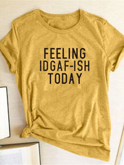Load image into Gallery viewer, FEELING IDGAF-ISH TODAY T-shirt
