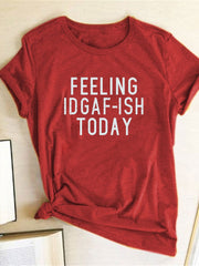 Load image into Gallery viewer, FEELING IDGAF-ISH TODAY T-shirt

