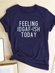 Load image into Gallery viewer, FEELING IDGAF-ISH TODAY T-shirt
